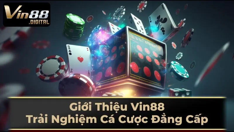 Vin88 - Hội Tụ Mọi Loại Hình Giải Trí Trực Tuyến